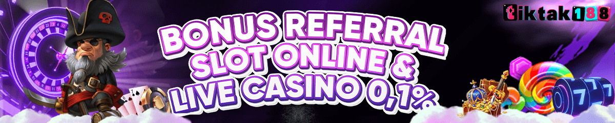 BONUS REFERAL SLOT ONLINE 